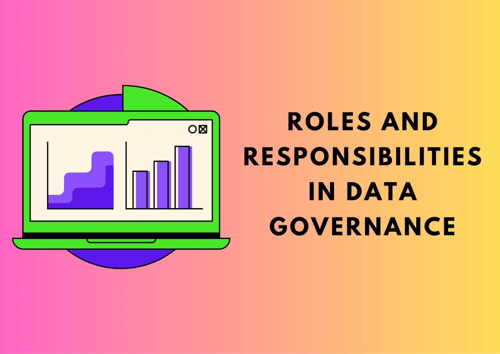 Data Governance- Roles & Responsibilities