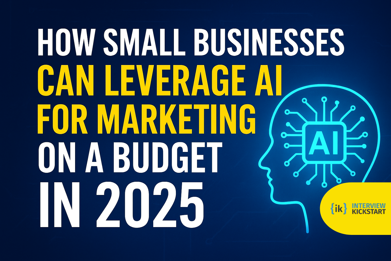 How small businesses can leverage AI for marketing on budget in 2025