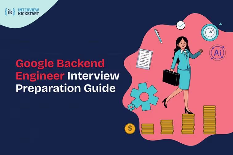 Google Backend Engineer Interview Preparation Guide