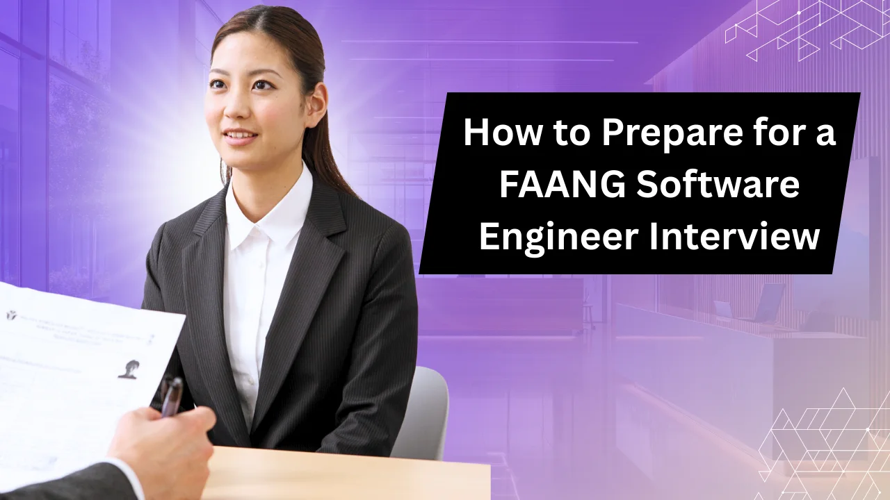 How to Prepare for a FAANG Software Engineer Interview