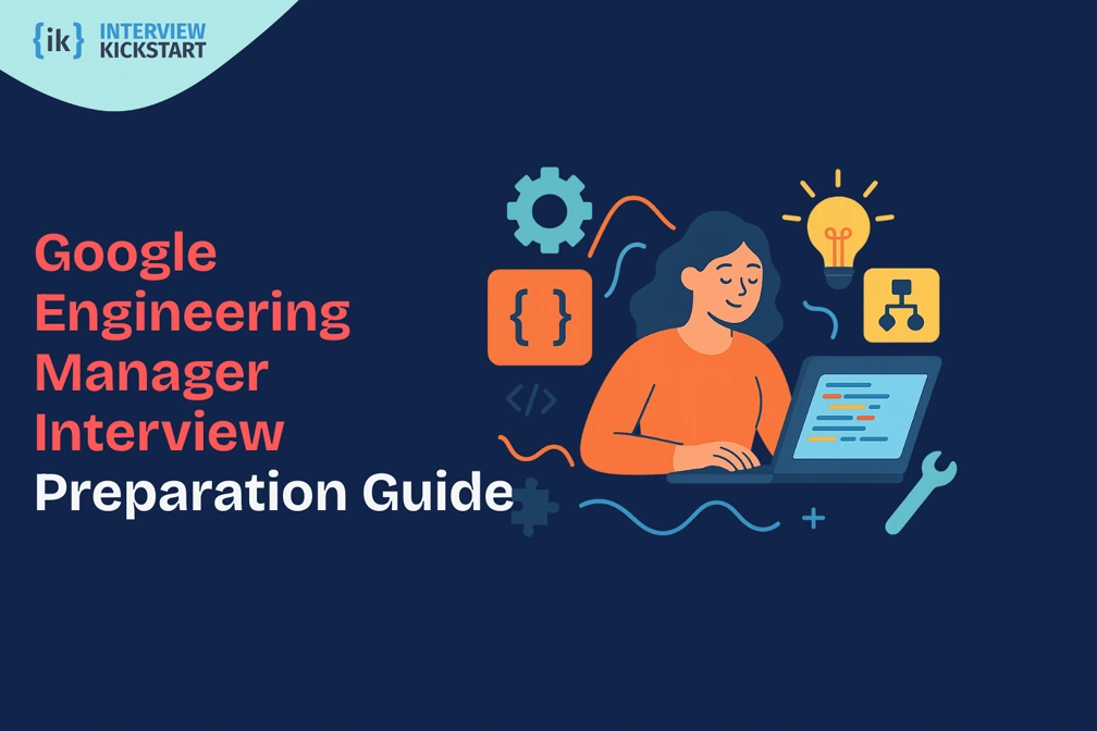 Google Engineering Manager Interview Preparation Guide