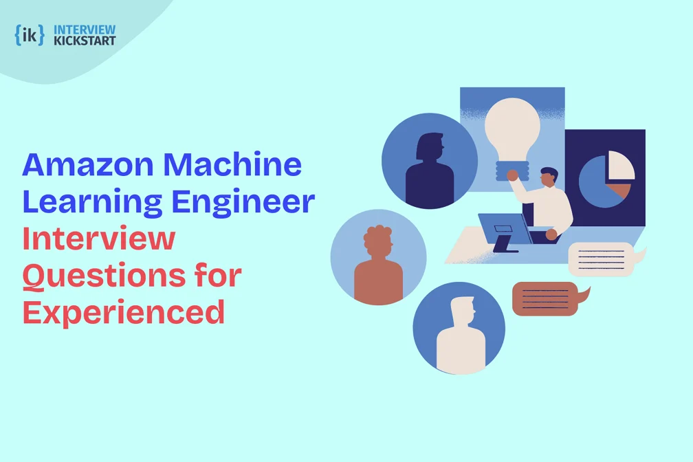 Amazon Machine Learning Engineer Interview Questions for Experienced