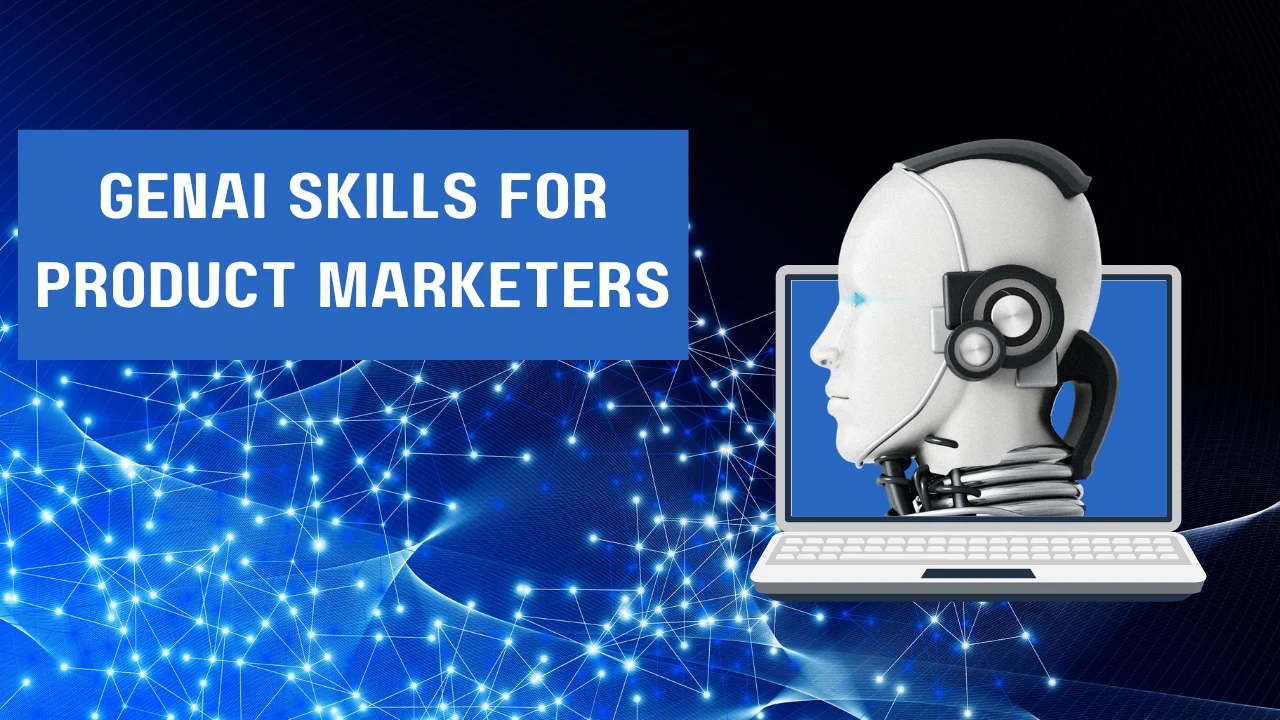 GenAI skills for product marketers